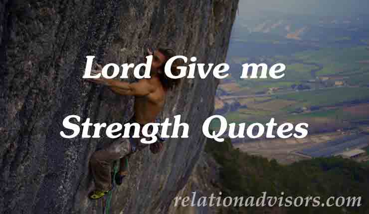 lord give me strength quotes